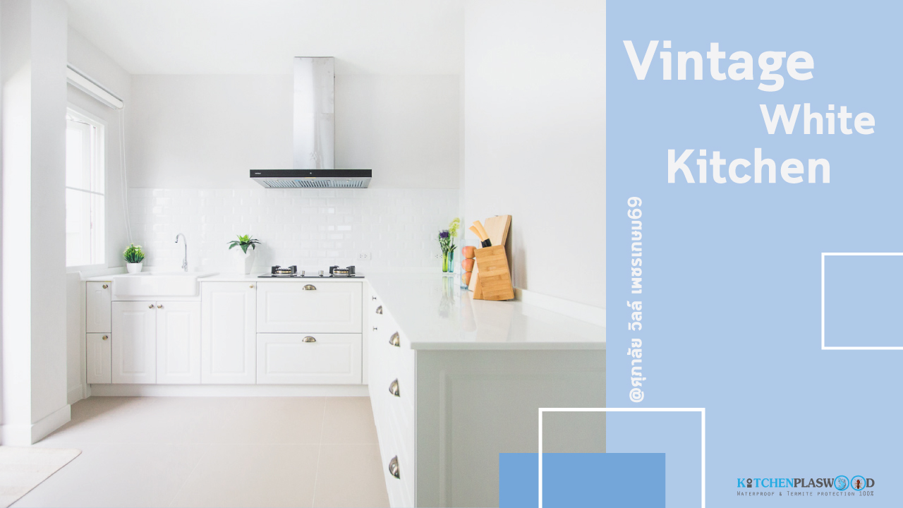 Vintage White Kitchen ครัวบิ้วอินสีขาว ในสไตล์วินเทจ