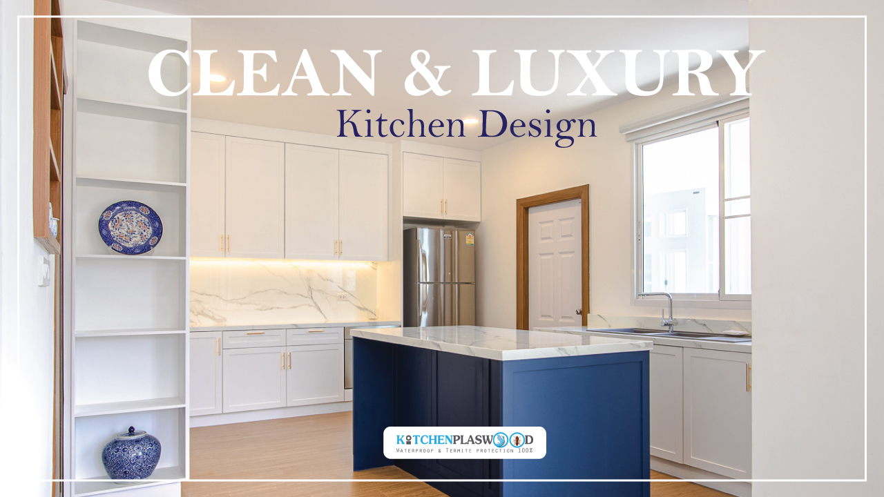 Clean & Luxury Kitchen ชุดครัวสไตล์คลีนๆ สุดหรู, ชุดครัวคลาสสิค, ชุดครัวทูโทน, ชุดครัวสไตล์นอร์ดิก, ชุดครัวตัวยู, ชุดครัวกันน้ำกันปลวก, ชุดครัวพลาสวูด, ชุดครัวคิทเช่นฟอร์ม,