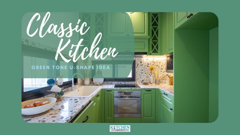 Classic Design Green Tone U-Shape Kitchen ชุดครัวสุดคลาสสิคโทนเขียว